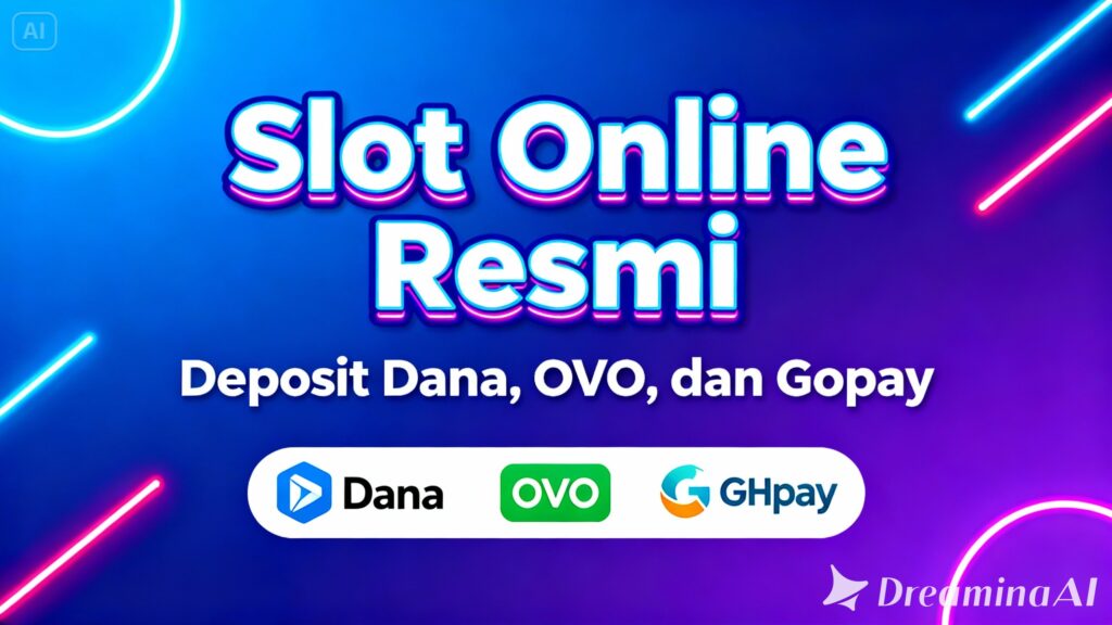 Slot Online Resmi Deposit Dana, OVO, dan Gopay
