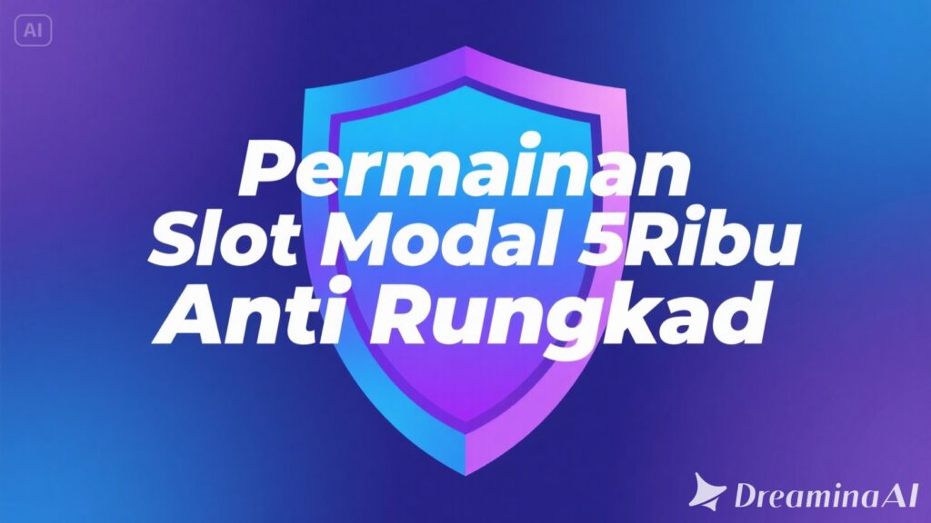 Permainan Slot Modal 5Ribu Anti Rungkad