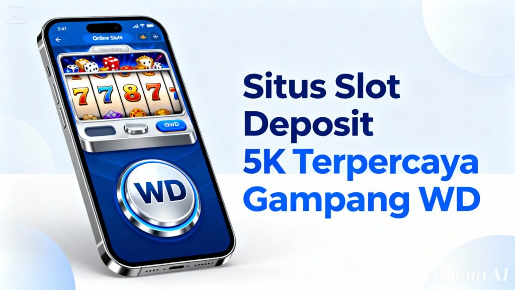 Situs Slot Deposit 5K Terpercaya Gampang WD